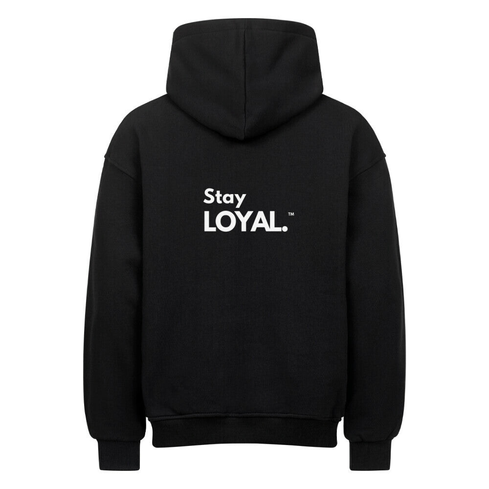 Stay Loyal Hoodie