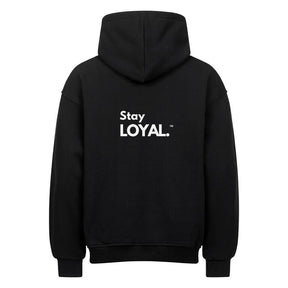 Stay Loyal Hoodie